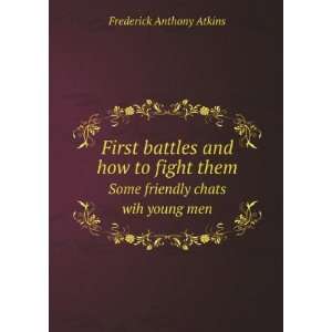   . Some friendly chats wih young men Frederick Anthony Atkins Books