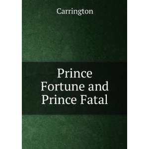  Prince Fortune and Prince Fatal Carrington Books