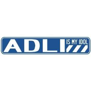   ADLI IS MY IDOL STREET SIGN