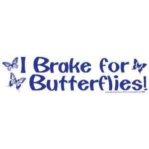  I Brake for Butterflies bumper sticker 
