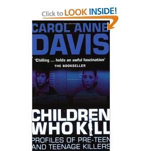    teen and Teenage Killers (2003) [Paperback] Carol Anne Davis Books