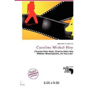  Caroline Miskel Hoyt (9786200670571) Barnabas Cristóbal Books