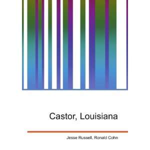  Castor, Louisiana Ronald Cohn Jesse Russell Books