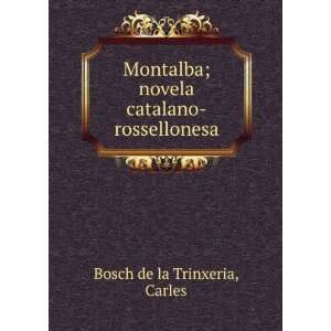   ; novela catalano rossellonesa Carles Bosch de la Trinxeria Books