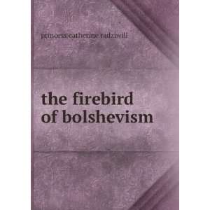    the firebird of bolshevism princess catherine radziwill Books