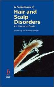 Pocketbook of Hair and Scalp Disorders An Illustrated Guide 