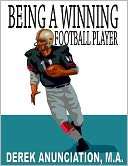 BEING A WINNING FOOTBALL PLAYER Derek Anunciation