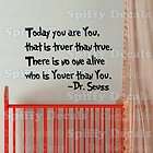 more options today you are you dr seuss quote vinyl