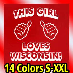 THIS GIRL LOVES WISCONSIN T Shirt new state funny tee  