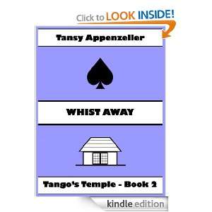 Whist Away (Tangos Temple Book 2) Tansy Appenzeller  