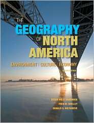 The Geography of North America Environment, Culture, Economy 