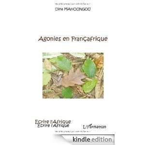 Agonies en Francafrique Mahoungou Dina  Kindle Store