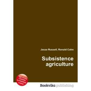  Subsistence agriculture Ronald Cohn Jesse Russell Books