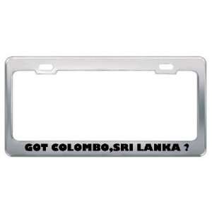 Got Colombo,Sri Lanka ? Location Country Metal License Plate Frame 