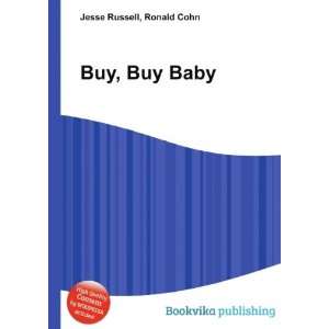  Buy, Buy Baby Ronald Cohn Jesse Russell Books