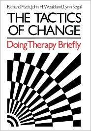 The Tactics of Change Doing Therapy Briefly, (0875895212), John H 