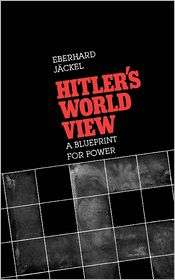 Hitlers World View, (0674404254), Eberhard Jackel, Textbooks   Barnes 