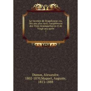   Alexandre, 1802 1870,Maquet, Auguste, 1813 1888 Dumas Books
