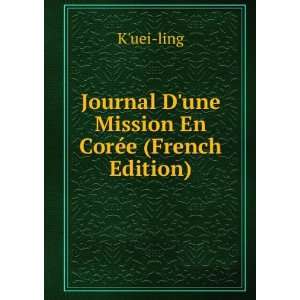   Journal Dune Mission En CorÃ©e (French Edition) Kuei ling Books