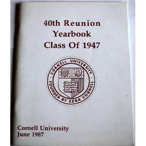   University 40th Reunion Yearbook Class 1947 Cornell University Books