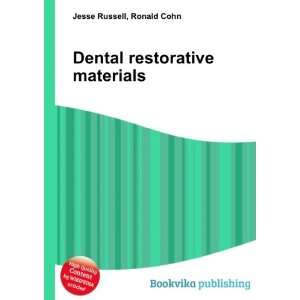 Dental restorative materials Ronald Cohn Jesse Russell  