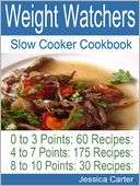 Weight Watchers Slow Cooker Cookbook 0 to 3 Points 60 Recipes 4 to 7 
