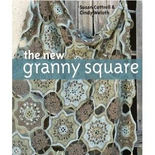 The New Granny Square by Susan M. Cottrell and Cindy Weloth 