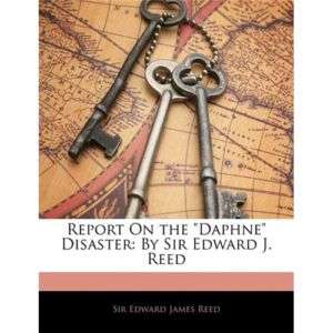 NEW Report on the Daphne Disaster By Sir Edward J. R  