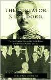 The Dictator Next Door The Good Neighbor Policy and the Trujillo 