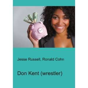  Don Kent (wrestler) Ronald Cohn Jesse Russell Books