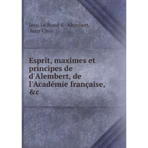   §aise, &c Jean Chas Jean Le Rond d  Alembert  Books