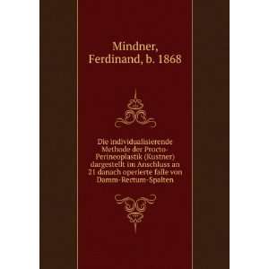   falle von Damm Rectum Spalten Ferdinand, b. 1868 Mindner Books