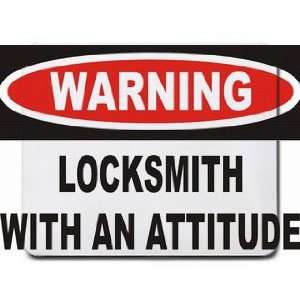 Warning Locksmith with an attitude Mousepad Office 