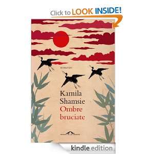 Ombre bruciate (Romanzi) (Italian Edition) Kamila Shamsie, G. Calza 