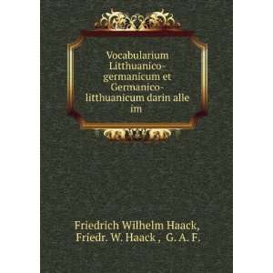   darin alle im . Friedr. W. Haack , G. A. F. Friedrich Wilhelm Haack
