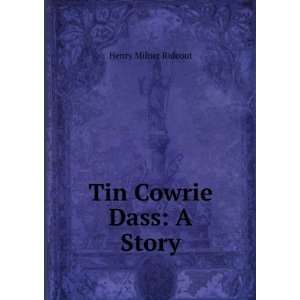  Tin Cowrie Dass A Story Henry Milner Rideout Books