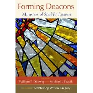  Forming Deacons Ministers of Soul and Leaven [Paperback 