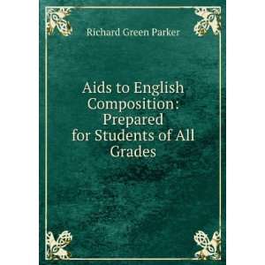  Aids to English Composition Prepared for Students of All 
