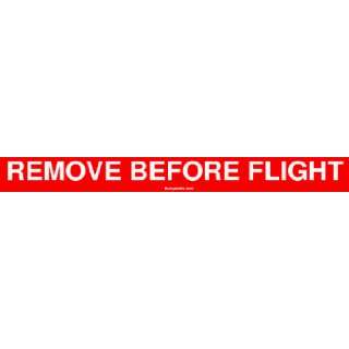  REMOVE BEFORE FLIGHT Bumper Sticker Automotive