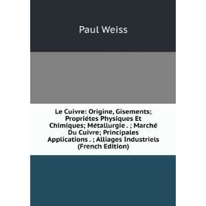   . ; Alliages Industriels (French Edition) Paul Weiss Books