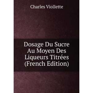  Dosage Du Sucre Au Moyen Des Liqueurs TitrÃ©es (French 