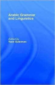 Arabic Grammar And Linguistics, (0700710078), Yasir Suleiman 