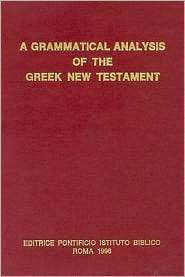 Grammatical Analysis of the Greek New Testament Unabridged 