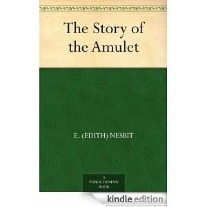 The Story of the Amulet E. (Edith) Nesbit  Kindle Store