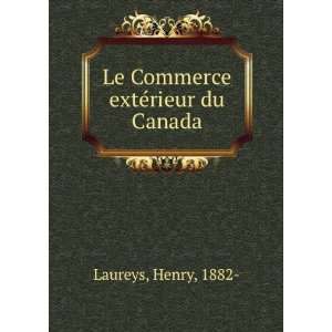  Le Commerce extÃ©rieur du Canada Henry, 1882  Laureys 