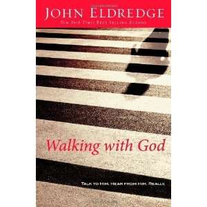   Talk to Him. Hear from Him. Really. [Paperback] John Eldredge Books