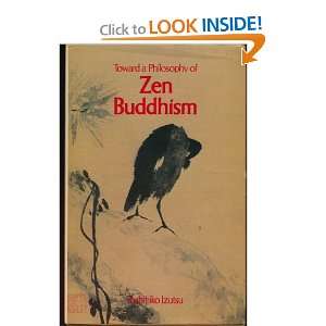  Toward a philosophy of Zen Buddhism Toshihiko Izutsu 