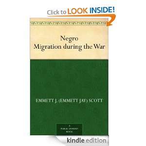 Negro Migration during the War Emmett J. (Emmett Jay) Scott  