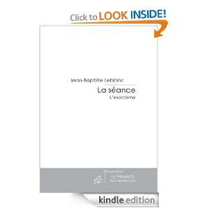LA SEANCE (French Edition) JB Leblanc  Kindle Store