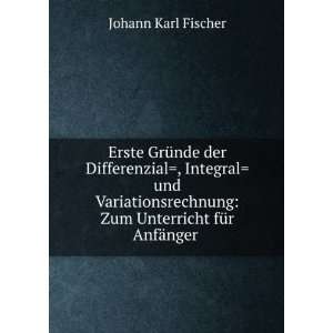    Zum Unterricht fÃ¼r AnfÃ¤nger . Johann Karl Fischer Books